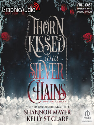cover image of Thorn Kissed and Silver Chains [Dramatized Adaptation]